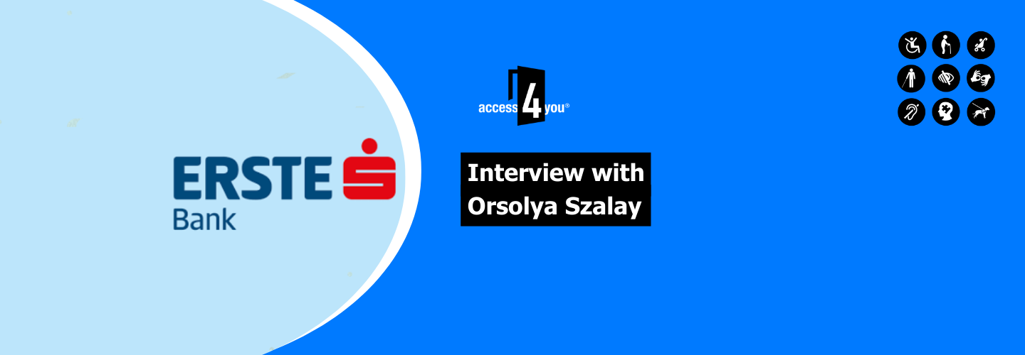 Orsolya Szalay: Access4you’s certifications make it clear where the bank is ready in terms of EAA alignment.