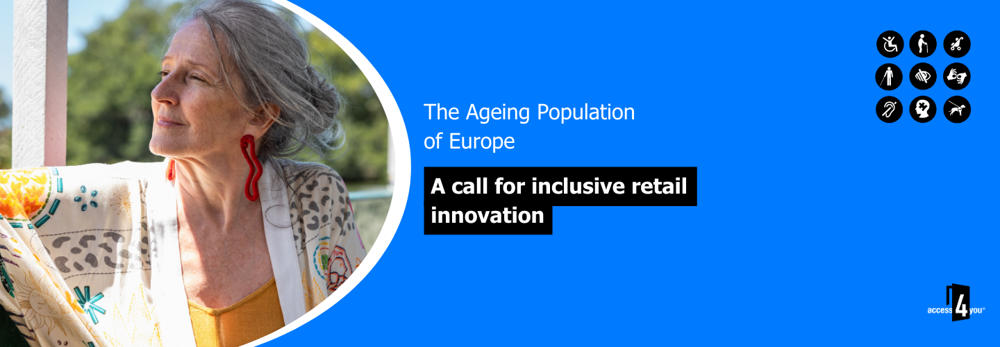 "The Ageing Population of Europe: A call for inclusive retail innovation with Access4you logo"